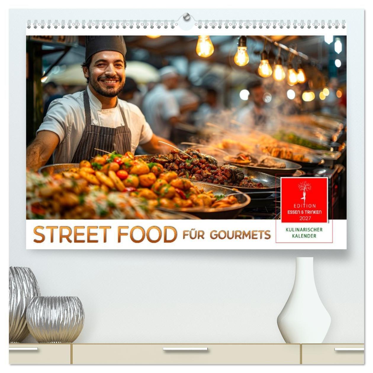 Kalendář/Diář Street Food für Gourmets (hochwertiger Premium Wandkalender 2027 DIN A2 quer), Kunstdruck in Hochglanz Calvendo