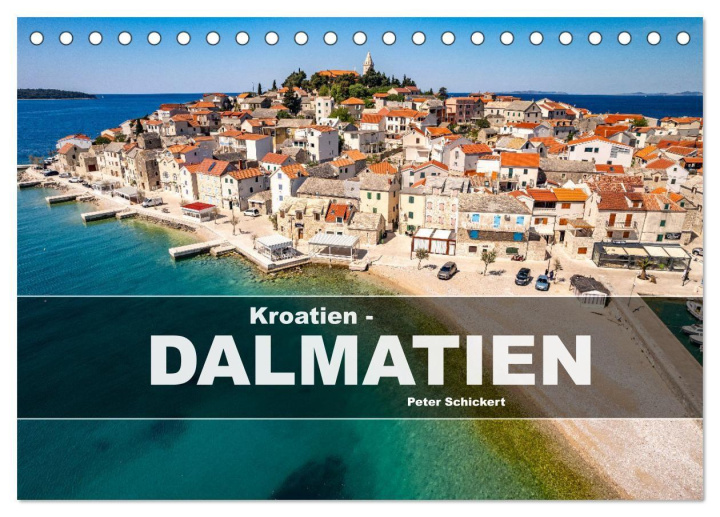 Kalendár/Diár Kroatien - Dalmatien (Tischkalender 2027 DIN A5 quer), CALVENDO Monatskalender Calvendo