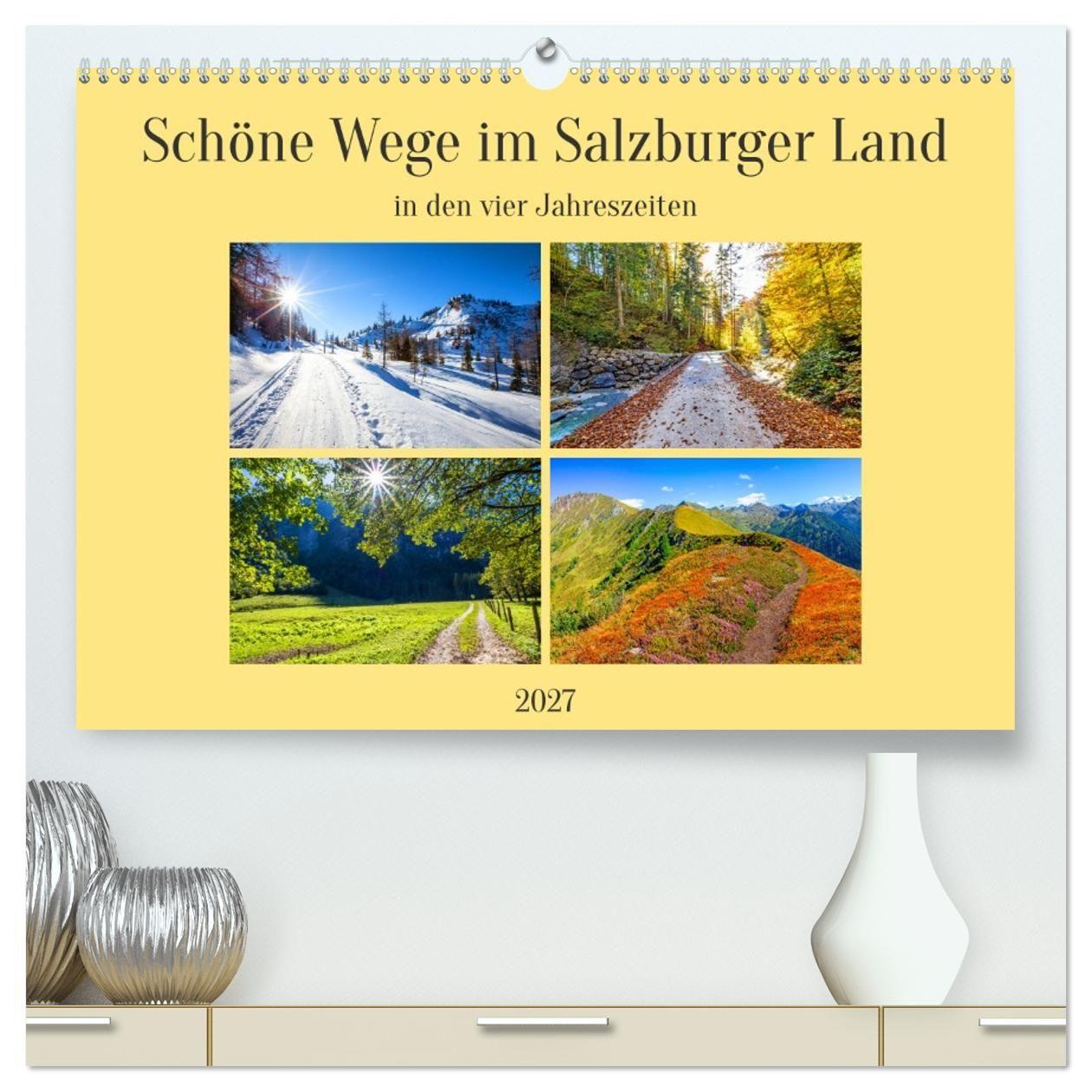 Kalender/Terminbuch Schöne Wege im Salzburger Land (hochwertiger Premium Wandkalender 2027 DIN A2 quer), Kunstdruck in Hochglanz Calvendo
