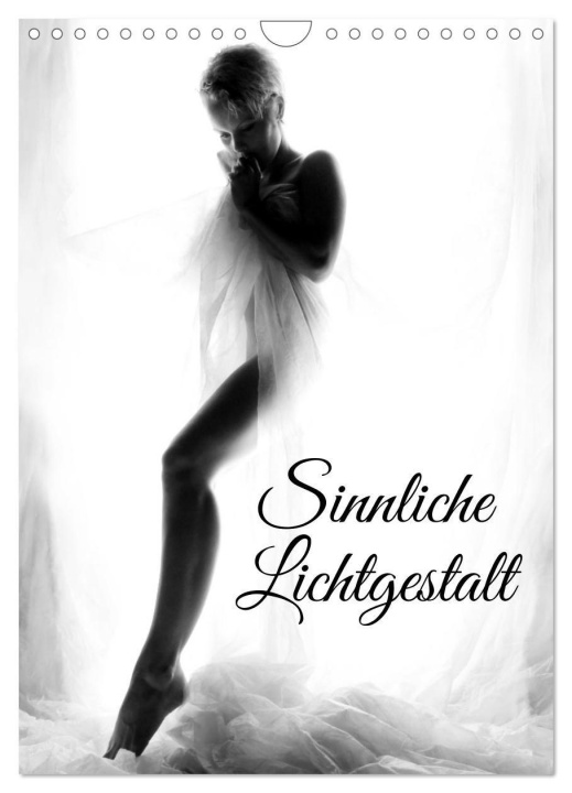 Kalender/Terminbuch Sinnliche Lichtgestalt (Wandkalender 2027 DIN A4 hoch), CALVENDO Monatskalender Calvendo