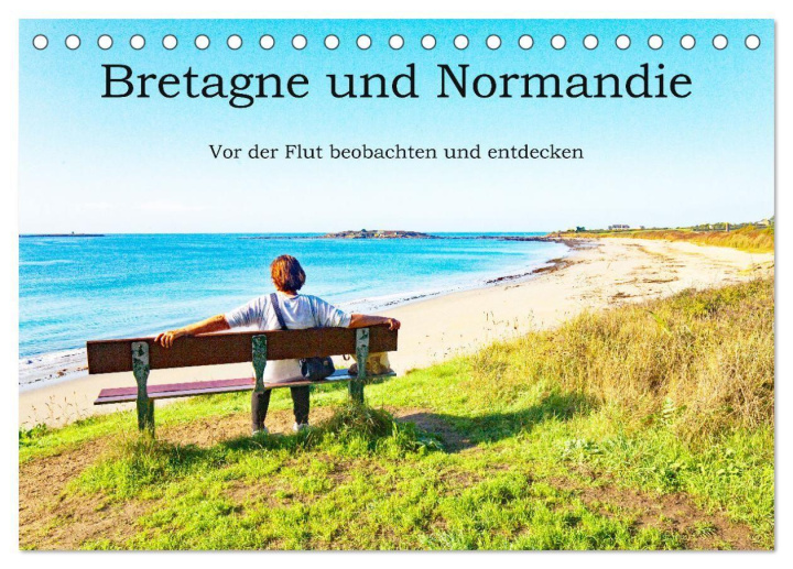 Kalendár/Diár Bretagne und Normandie - Vor der Flut beobachten und entdecken (Tischkalender 2027 DIN A5 quer), CALVENDO Monatskalender Calvendo