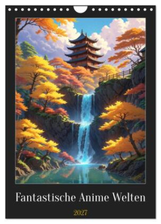 Kalendár/Diár Fantastische Anime Welten (Wandkalender 2027 DIN A4 hoch), CALVENDO Monatskalender Calvendo