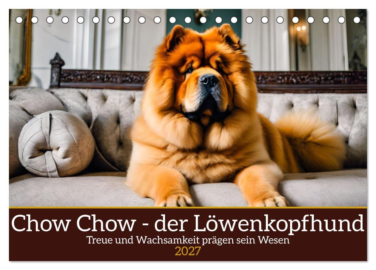 Kalender/Terminbuch Chow Chow - der Löwenkopfhund (Tischkalender 2027 DIN A5 quer), CALVENDO Monatskalender Calvendo