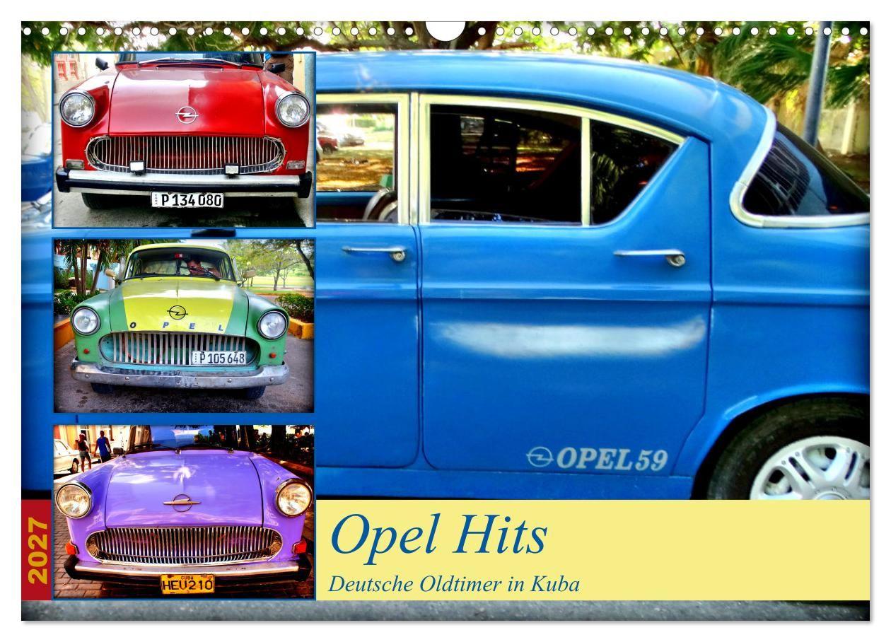 Kalendář/Diář Opel Hits - Deutsche Oldtimer in Kuba (Wandkalender 2027 DIN A3 quer), CALVENDO Monatskalender Calvendo