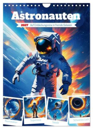 Kalender/agenda Astronauten. Auf Entdeckungsreise in fremde Galaxien (Wandkalender 2027 DIN A4 hoch), CALVENDO Monatskalender Calvendo