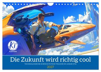 Calendar / Agendă Die Zukunft wird richtig cool (Wandkalender 2027 DIN A4 quer), CALVENDO Monatskalender Calvendo