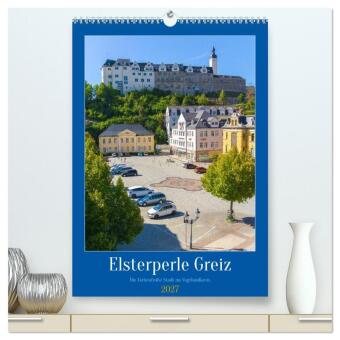 Kalender/Terminbuch Elsterperle Greiz (hochwertiger Premium Wandkalender 2027 DIN A2 hoch), Kunstdruck in Hochglanz Calvendo