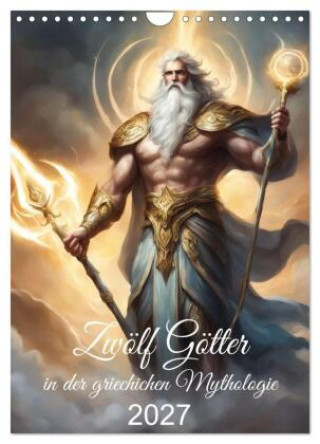 Kalender/agenda Zwölf Götter der griechischen Mythologie (Wandkalender 2027 DIN A4 hoch), CALVENDO Monatskalender Calvendo