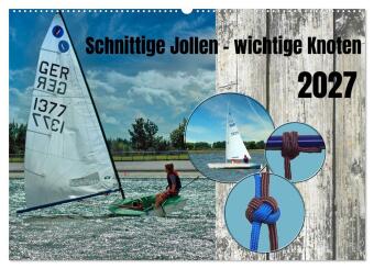 Naptár/Határidőnapló Schnittige Jollen - wichtige Knoten (Wandkalender 2027 DIN A2 quer), CALVENDO Monatskalender Calvendo