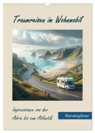 Kalendář/Diář Traumreisen im Wohnmobil (Wandkalender 2027 DIN A3 hoch), CALVENDO Monatskalender Calvendo
