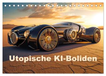 Kalender/Terminbuch Utopische KI-Boliden (Tischkalender 2027 DIN A5 quer), CALVENDO Monatskalender Calvendo