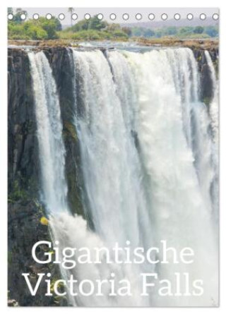 Naptár/Határidőnapló Gigantische Victoria Falls (Tischkalender 2027 DIN A5 hoch), CALVENDO Monatskalender Calvendo