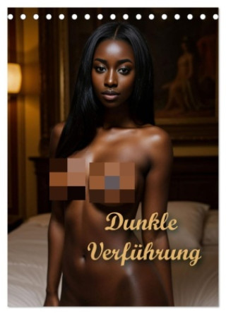 Kalendář/Diář Dunkle Verführung (Tischkalender 2027 DIN A5 hoch), CALVENDO Monatskalender Calvendo