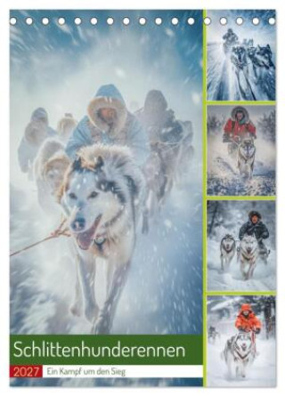 Kalendár/Diár Schlittenhunderennen (Tischkalender 2027 DIN A5 hoch), CALVENDO Monatskalender Calvendo