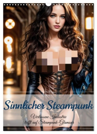 Kalender/Terminbuch Sinnlicher Steampunk (Wandkalender 2027 DIN A3 hoch), CALVENDO Monatskalender Calvendo