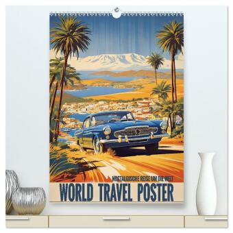 Kalendář/Diář World Travel Poster - nostalgische Reise um die Welt (hochwertiger Premium Wandkalender 2027 DIN A2 hoch), Kunstdruck in Hochglanz Calvendo