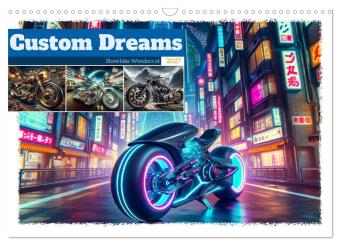 Naptár/Határidőnapló Custom Dreams - Showbike Wonders (Wandkalender 2027 DIN A3 quer), CALVENDO Monatskalender Calvendo