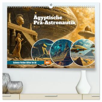 Naptár/Határidőnapló Ägyptische Prä-Astronautik - Science Fiction Götter im All (hochwertiger Premium Wandkalender 2027 DIN A2 quer), Kunstdruck in Hochglanz Calvendo