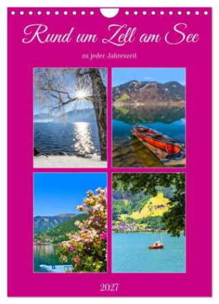 Naptár/Határidőnapló Rund um Zell am See (Wandkalender 2027 DIN A4 hoch), CALVENDO Monatskalender Calvendo