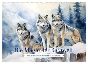 Kalender/Terminbuch Die Magie der Bergwelt (Wandkalender 2027 DIN A2 quer), CALVENDO Monatskalender Calvendo