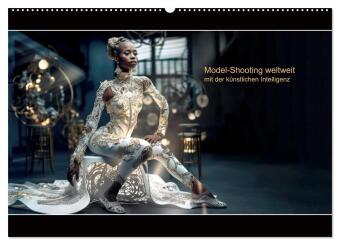 Kalender/Terminbuch Model-Shooting weltweit mit der künstlichen Intelligenz (Wandkalender 2027 DIN A2 quer), CALVENDO Monatskalender Calvendo