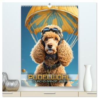 Naptár/Határidőnapló Pudelwohl durchs ganze Jahr (hochwertiger Premium Wandkalender 2027 DIN A2 hoch), Kunstdruck in Hochglanz Calvendo