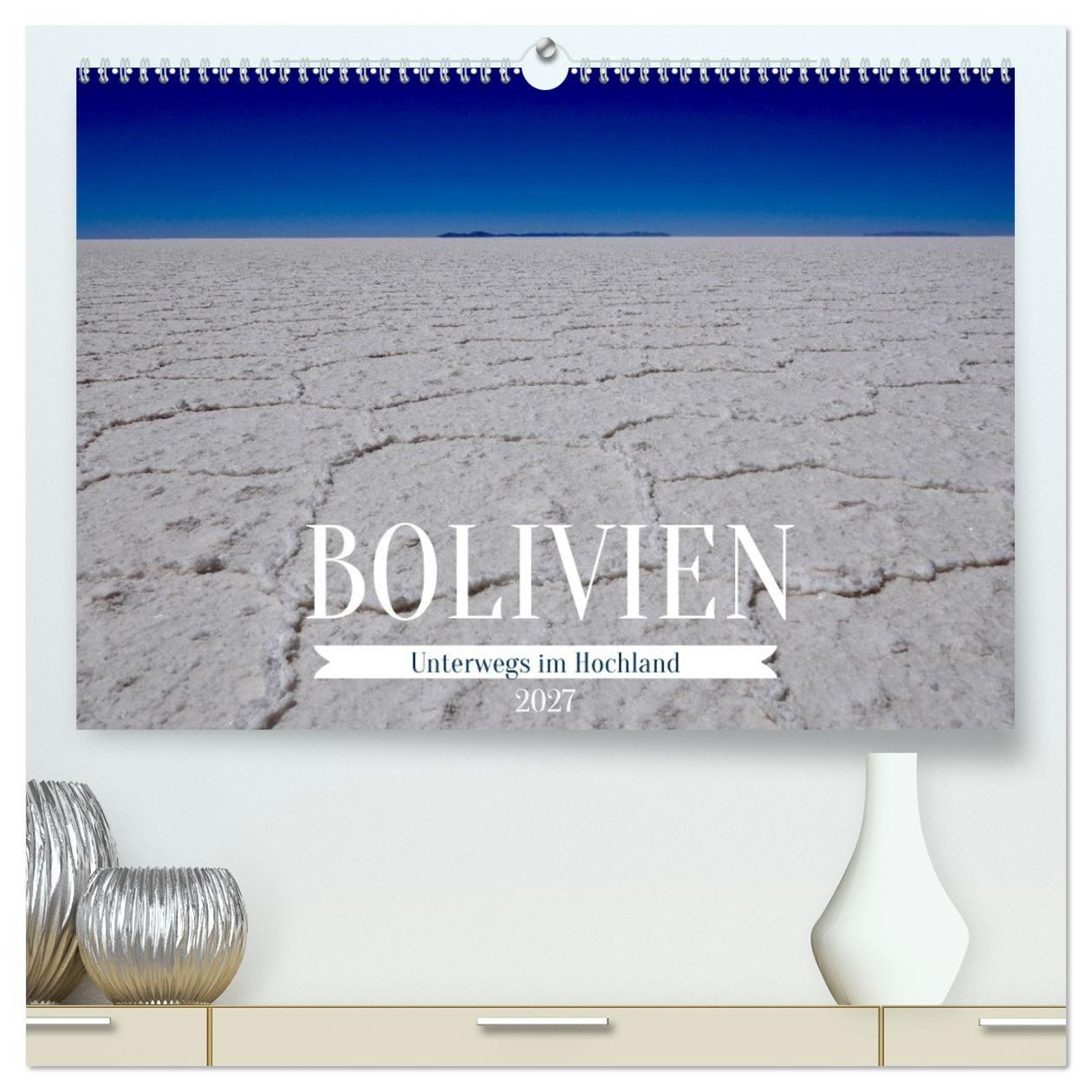 Kalender/Terminbuch Bolivien - Unterwegs im Hochland (hochwertiger Premium Wandkalender 2027 DIN A2 quer), Kunstdruck in Hochglanz Calvendo