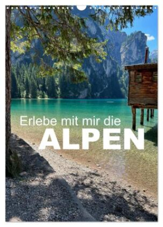 Naptár/Határidőnapló Erlebe mit mir die Alpen (Wandkalender 2027 DIN A3 hoch), CALVENDO Monatskalender Calvendo