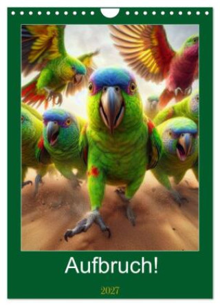 Kalender/agenda Aufbruch! (Wandkalender 2027 DIN A4 hoch), CALVENDO Monatskalender Calvendo