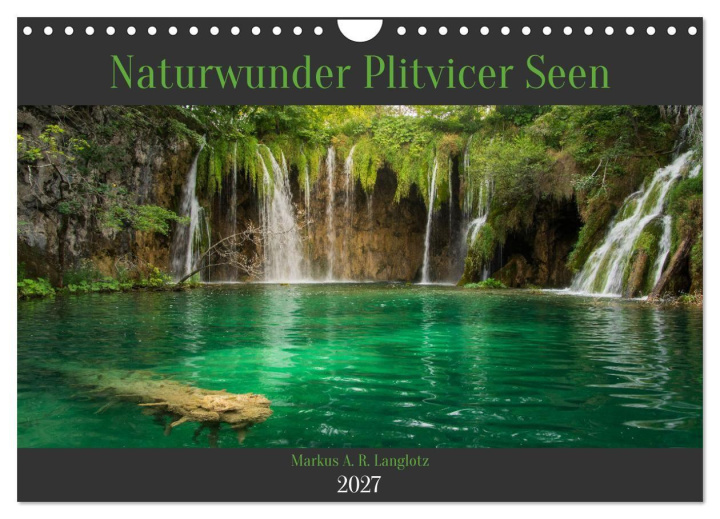 Kalender/Terminbuch Naturwunder Plitvicer Seen (Wandkalender 2027 DIN A4 quer), CALVENDO Monatskalender Calvendo
