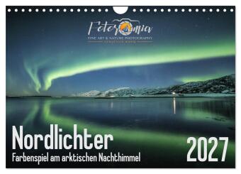Calendario/Agenda Nordlichter - Farbenspiel am arktischen Nachthimmel (Wandkalender 2027 DIN A4 quer), CALVENDO Monatskalender Calvendo