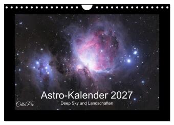 Kalender/Terminbuch Astro-Kalender - Deep Sky und Landschaften (Wandkalender 2027 DIN A4 quer), CALVENDO Monatskalender Calvendo