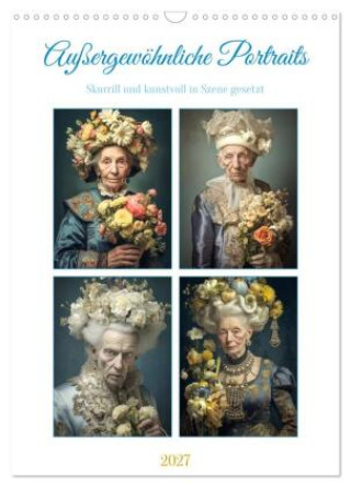 Naptár/Határidőnapló Außergewöhnliche Portraits (Wandkalender 2027 DIN A3 hoch), CALVENDO Monatskalender Calvendo