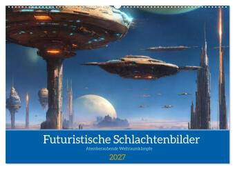 Naptár/Határidőnapló Futuristische Weltraumschlachten (Wandkalender 2027 DIN A2 quer), CALVENDO Monatskalender Calvendo