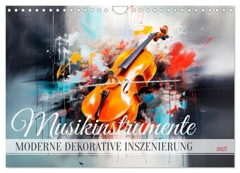 Naptár/Határidőnapló MUSIKINSTRUMENTE Moderne dekorative Inszenierung (Wandkalender 2027 DIN A4 quer), CALVENDO Monatskalender Calvendo