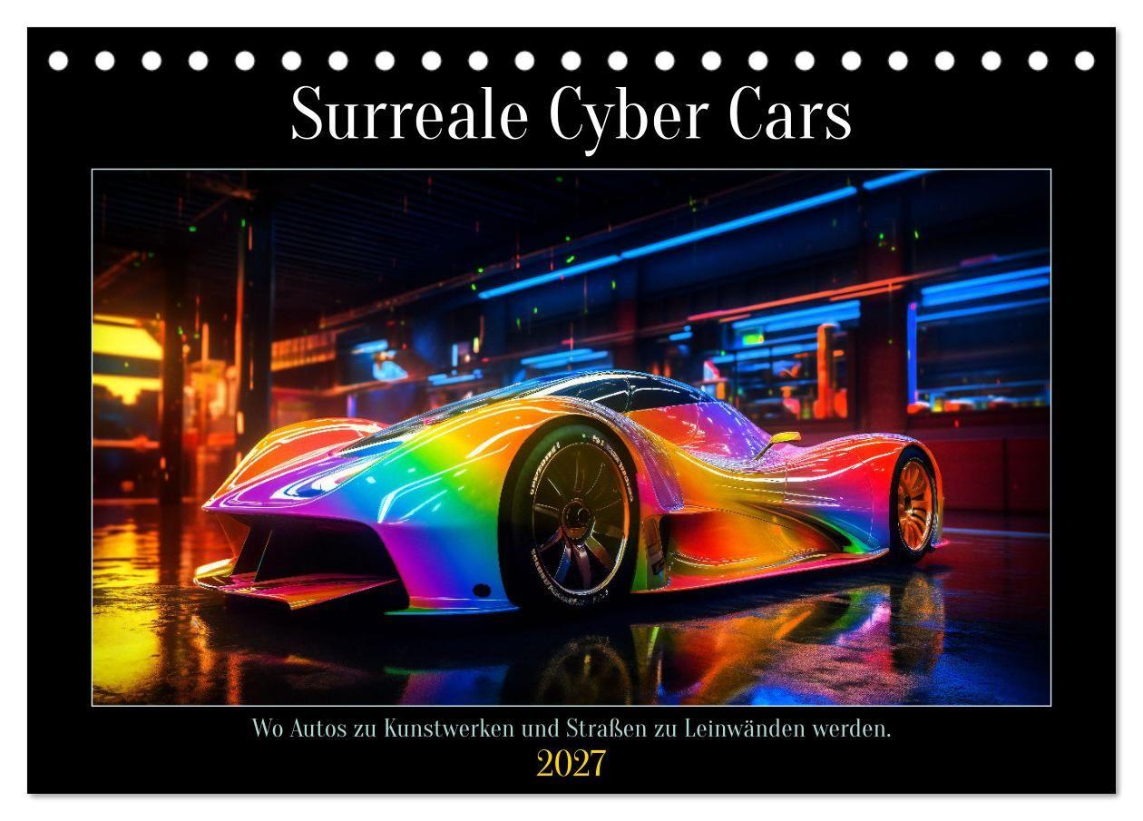 Kalender/Terminbuch Surreale Cyber Cars (Tischkalender 2027 DIN A5 quer), CALVENDO Monatskalender Calvendo