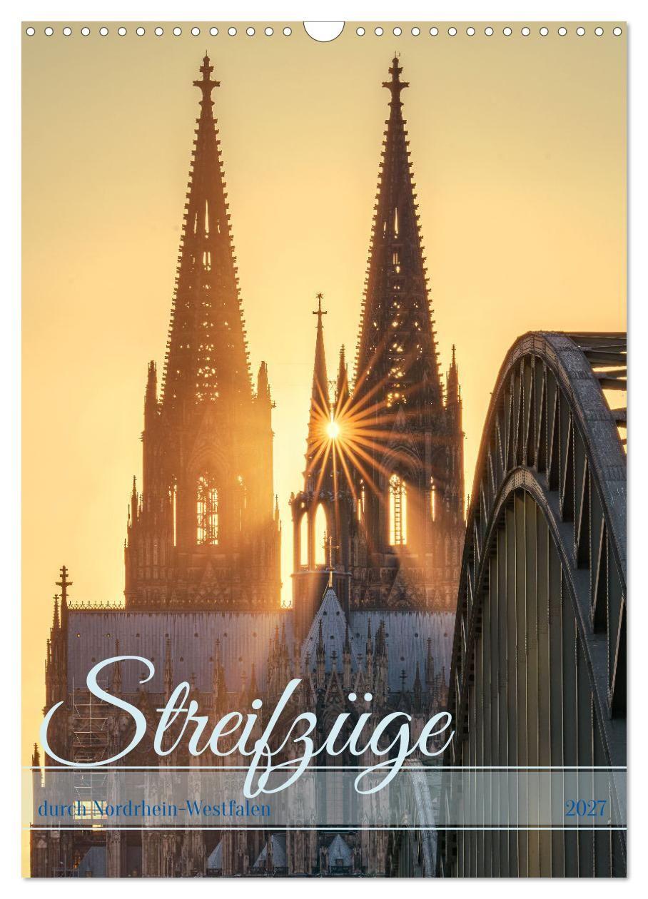 Kalender/Terminbuch Streifzüge durch Nordrhein-Westfalen (Wandkalender 2027 DIN A3 hoch), CALVENDO Monatskalender Calvendo