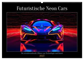 Naptár/Határidőnapló Futuristische Neon Cars (Wandkalender 2027 DIN A2 quer), CALVENDO Monatskalender Calvendo