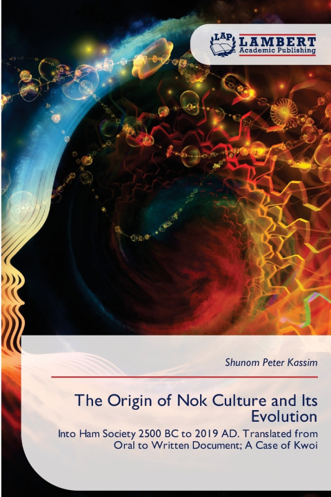 Buch The Origin of Nok Culture and Its Evolution Shunom Peter Kassim