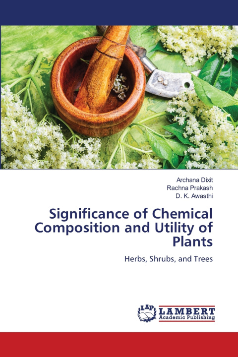 Buch Significance of Chemical Composition and Utility of Plants Archana Dixit