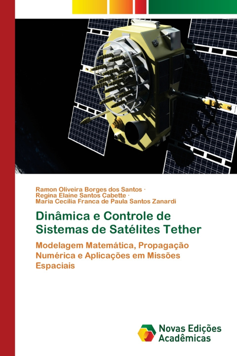 Kniha Dinâmica e Controle de Sistemas de Satélites Tether Ramon Oliveira Borges dos Santos