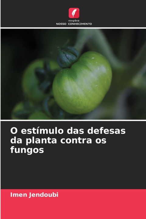 Könyv O estímulo das defesas da planta contra os fungos Imen Jendoubi