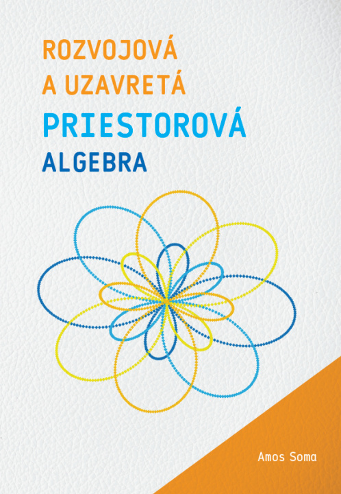 Buch Rozvojová a uzavretá priestorová algebra Amos Soma