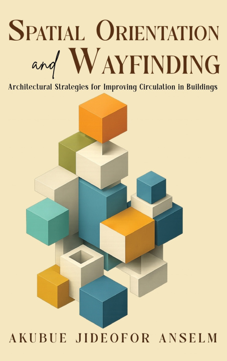 Book Spatial Orientation and Wayfinding Akubue Jideofor Anselm
