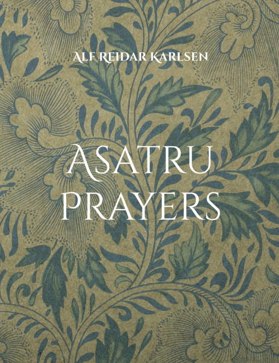 Könyv Asatru Prayers Alf Reidar Karlsen
