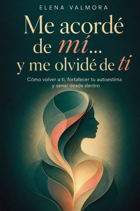 Buch Me acordé de mí... y me olvidé de ti Elena Valmora