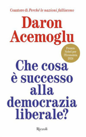 Buch Che cosa è successo alla democrazia liberale? Daron Acemoglu