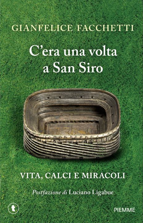 Könyv C'era una volta a San Siro. Vita, calci e miracoli Gianfelice Facchetti