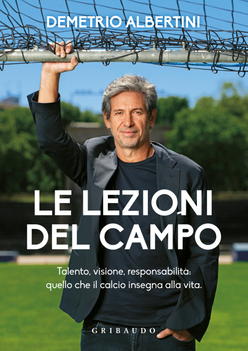 Könyv lezioni del campo. Talento, visione, responsabilità: quello che il calcio insegna alla vita Demetrio Albertini