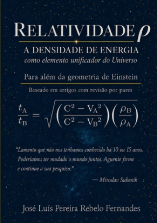 Libro Relatividade _ - A Densidade de Energia como elemento unificador do Universo José Luís Pereira Rebelo Fernandes